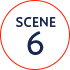 SCENE 6